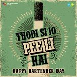 Thodi Si Jo Pee Li Hai - Happy Bartender Day - Kavita Seth Song Download